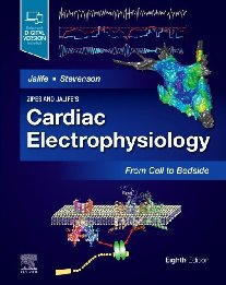 Jalife Stevenson Zipes and Jalifes Cardiac Electrophysiology: From Cell to Bedside, 8th Edition 