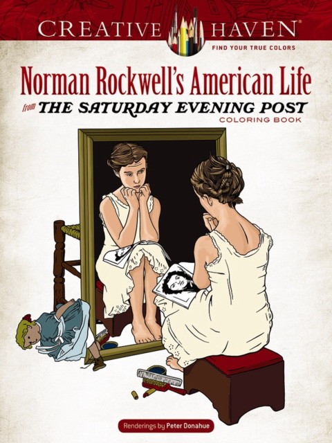 Rockwell Norman, Donahue Peter Creative Haven Norman Rockwell's American Life from the Saturday Evening Post Coloring Book 