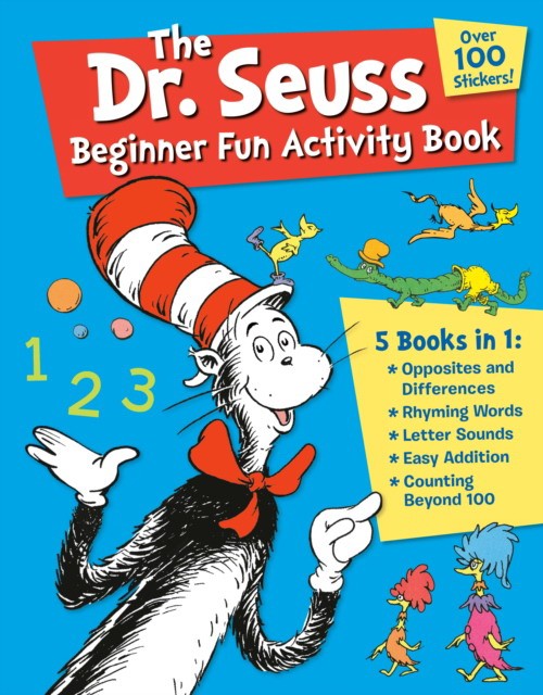 Random House The Dr. Seuss Beginner Fun Activity Book: 5 Books in 1: Opposites & Differences; Rhyming Words; Letter Sounds; Easy Addition; Counting Beyond 100 