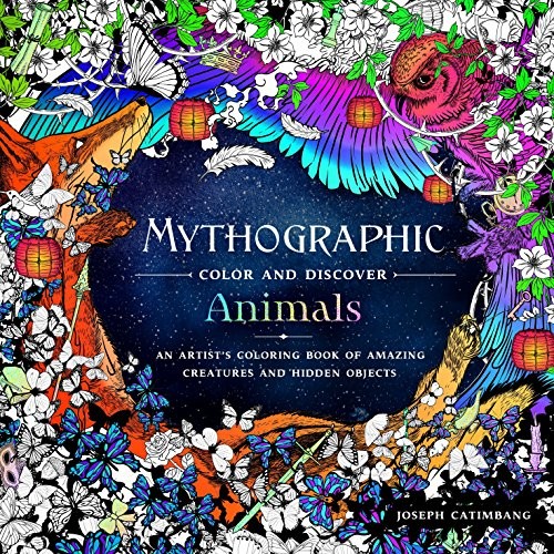 Joseph, Catimbang Mythographic Color and Discover: Animals: An Artist's Coloring Book of Amazing Creatures and Hidden Objects 