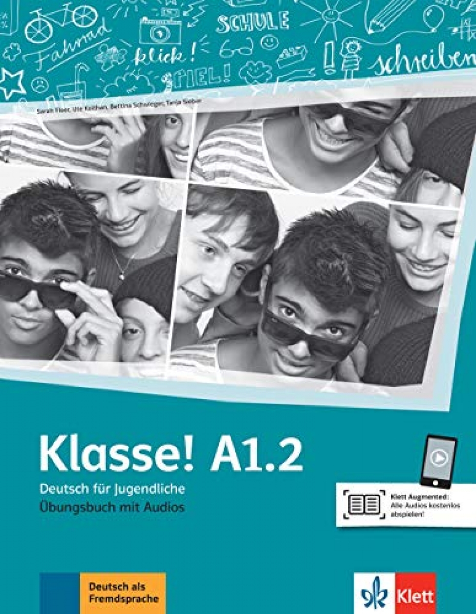 Fleer Sarah, Koithan Ute, Sieber Tanja, Schwieger Bettina Klasse! A1.2. Deutsch für Jugendliche. Uebungsbuch mit Audios Online 