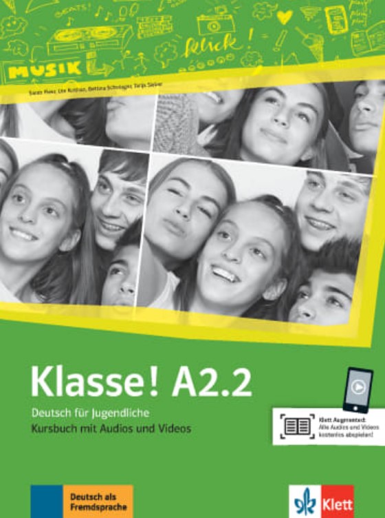 Fleer Sarah, Koithan Ute, Mayr-Sieber Tanja, Schwieger Bettina Klasse! A2.2. Kursbuch mit Audios und Videos Online 