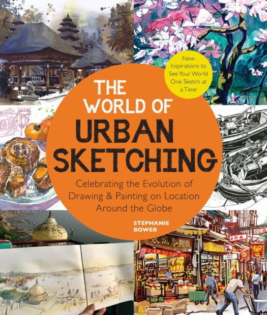 Stephanie, Bower The world of urban sketching 