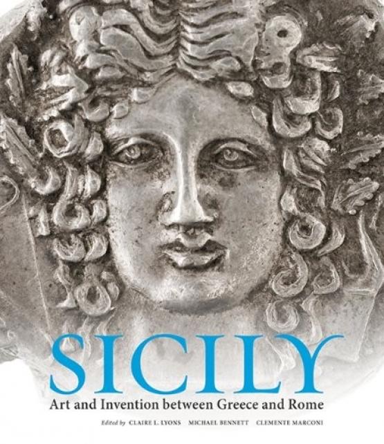 Lyons Claire L., Bennett Michael, Marconi Clemente Sicily: Art and Invention Between Greece and Rome 