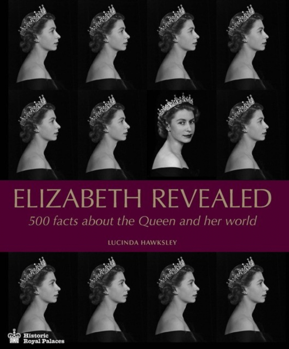 Elizabeth Revealed: 500 Facts about the Queen and Her World 