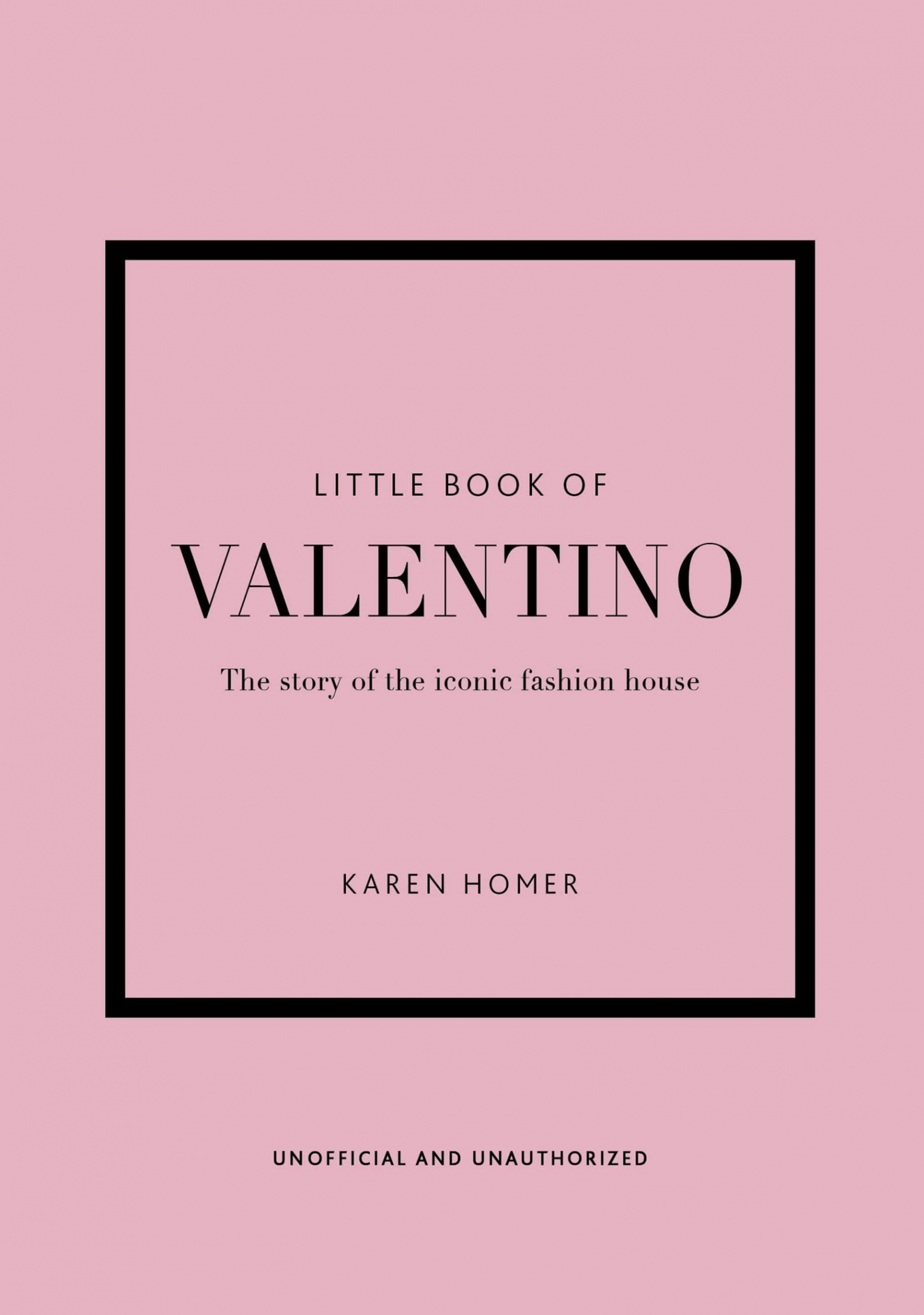 Karen Homer Little Book of Valentino : The story of the iconic fashion house 