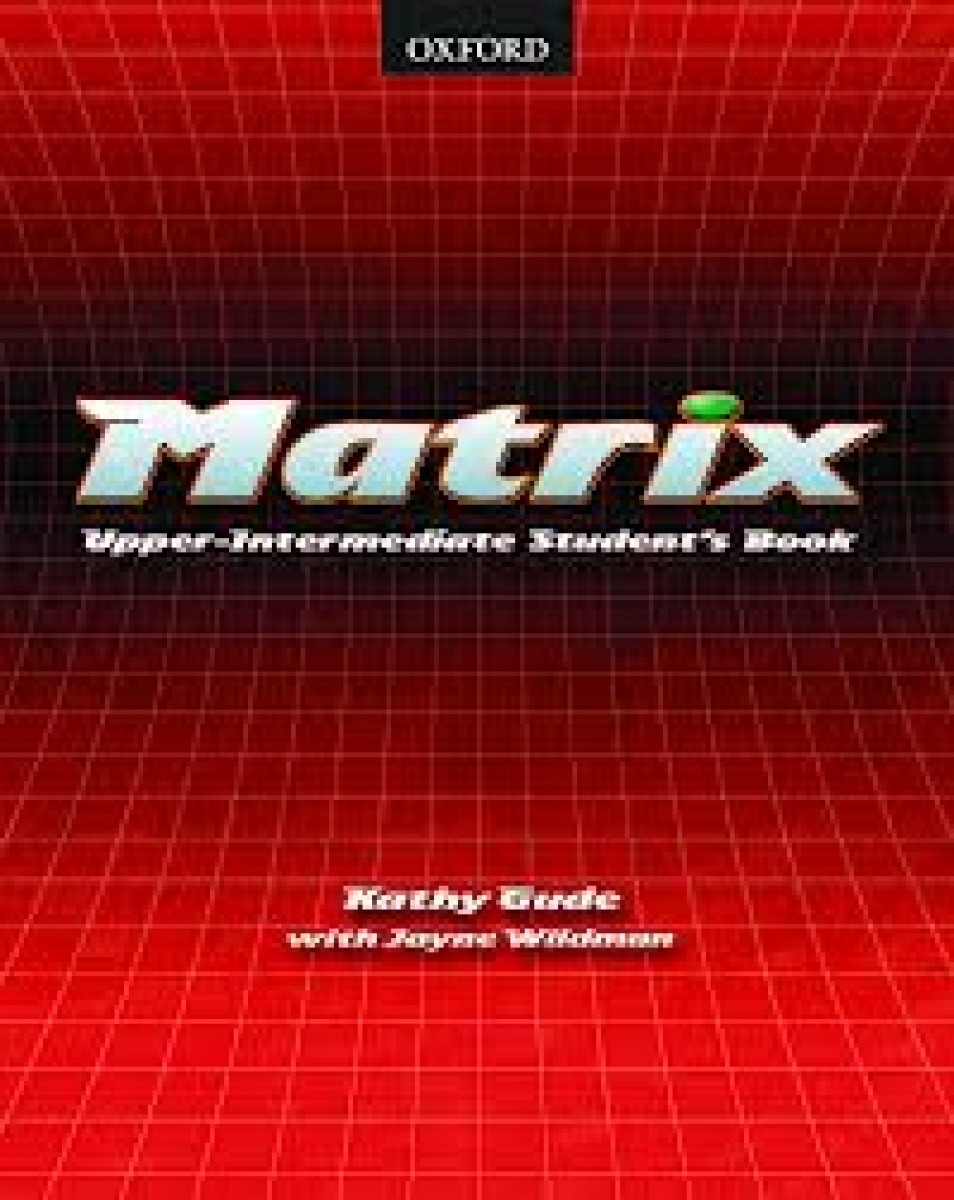 Kathy Gude and Jayne Wildman Matrix Upper-Intermediate Student's Book 