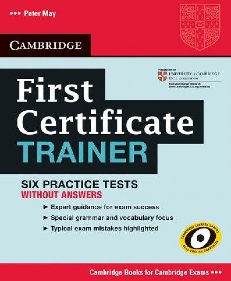 Peter May First Certificate Trainer Six Practice Tests without answers 
