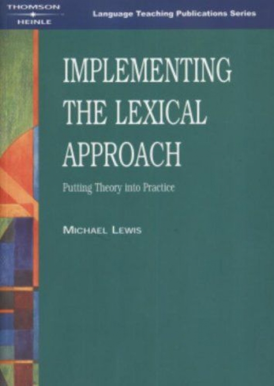 Lewis, Michael Methodology: Implementing The Lexical Approach 