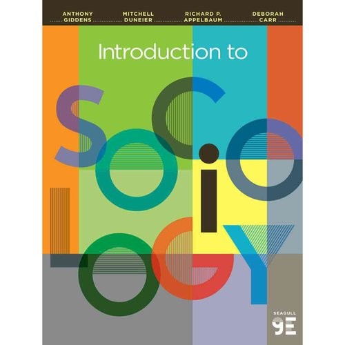 Giddens Anthony, Duneier Mitchell, Appelbaum Richa Introduction to Sociology 
