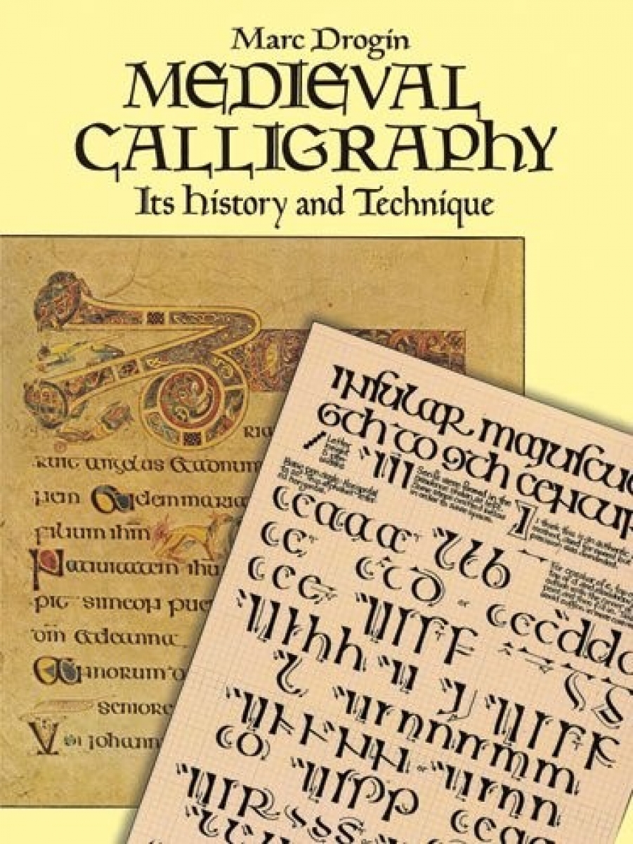 Marc, Drogin Medieval Calligraphy: Its History and Technique 