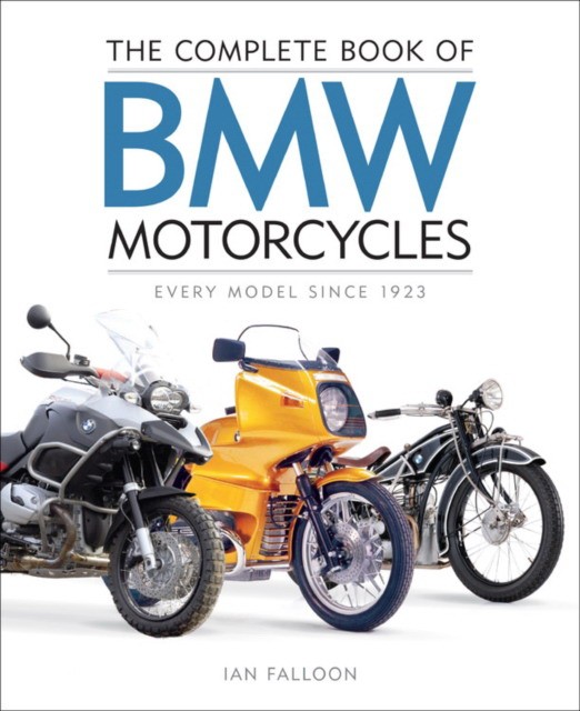 Falloon Ian The Complete Book of BMW Motorcycles: Every Model Since 1923 