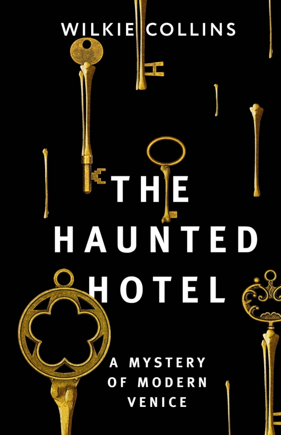 Collins W. The Haunted Hotel: A Mystery of Modern Venice 