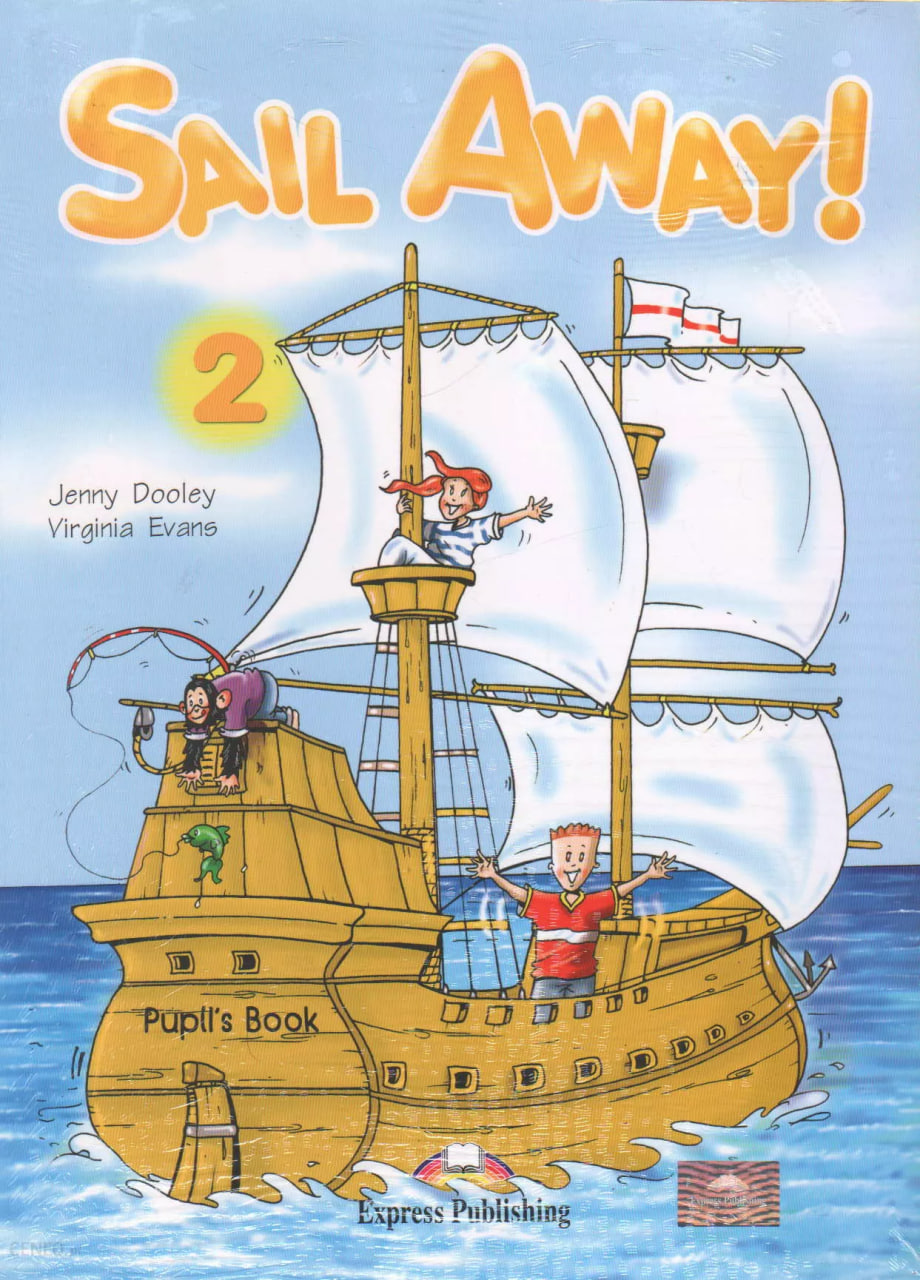 Sail Away! 2. Pupil's Book 
