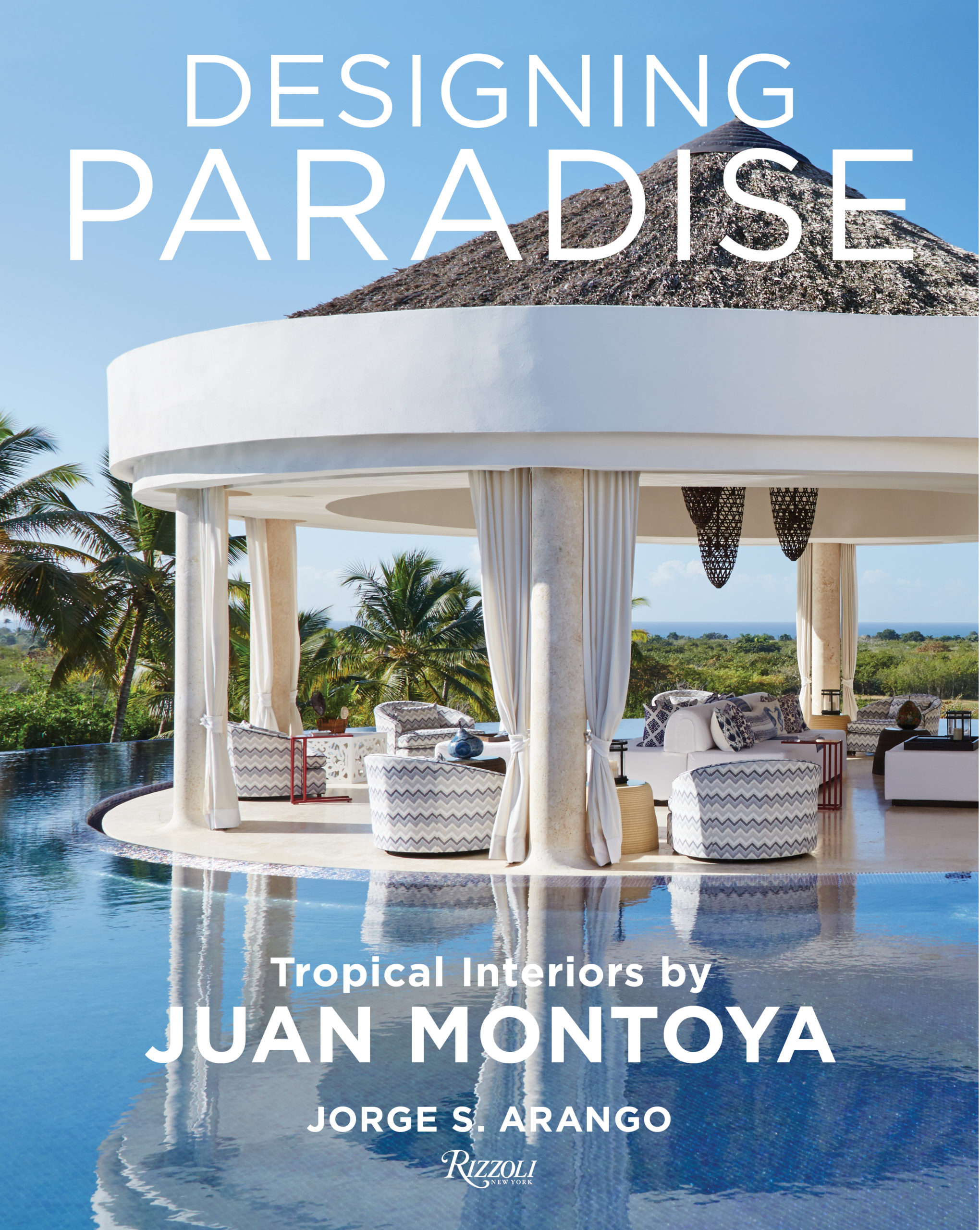 Arango Jorge Designing Paradise: Juan Montoya 