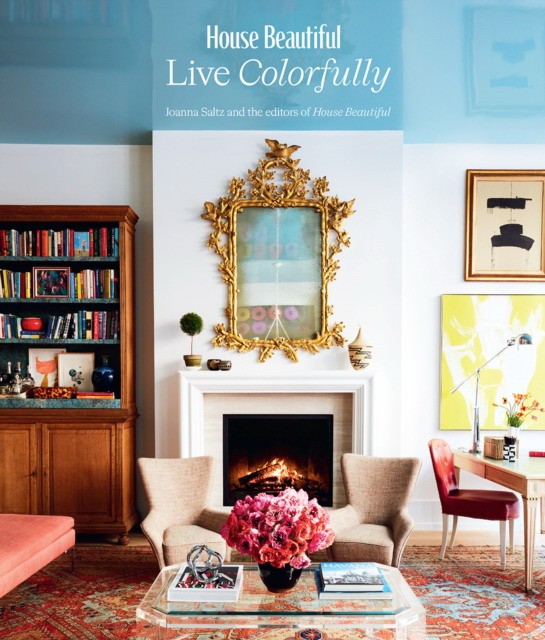 Saltz, Jo Editors Of House Beautiful House Beautiful: Live Colorfully 