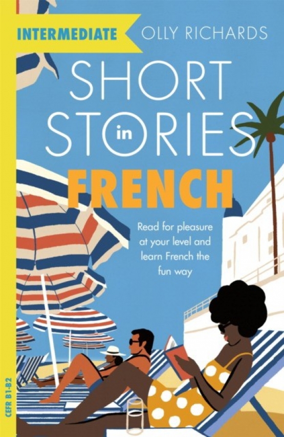 Richards, Olly Short Stories in French for Intermediate Learners 
