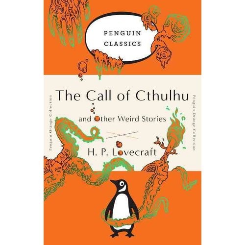 Lovecraft H. P. The Call of Cthulhu and Other Weird Stories: (Penguin Orange Collection) 