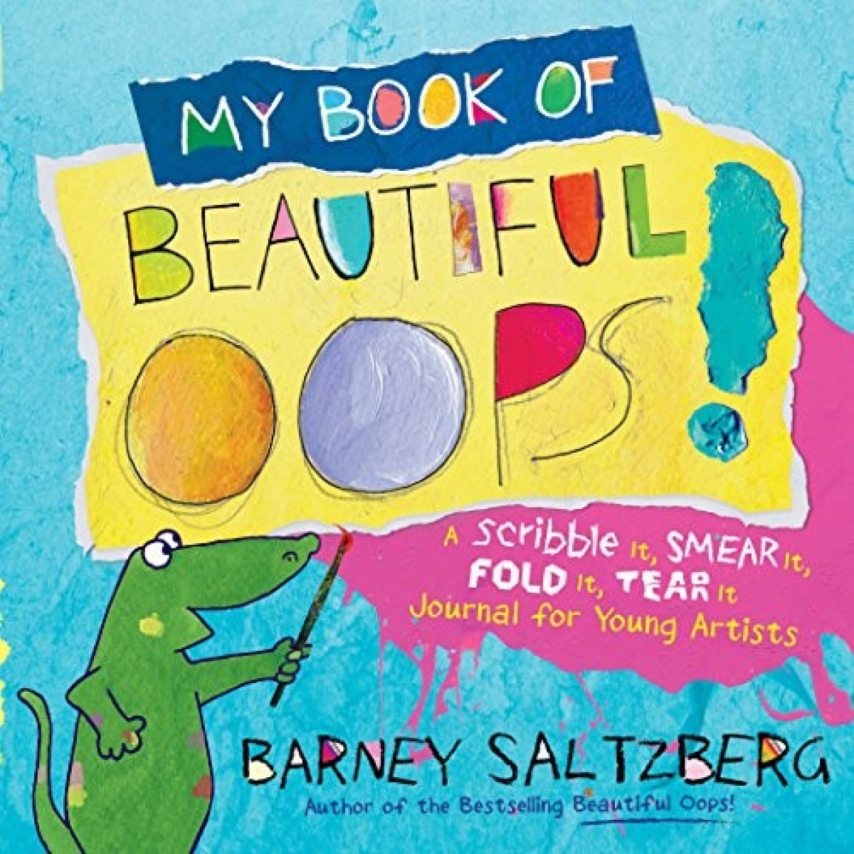 Saltzberg Barney Celebrate OOPS!: An Unruly Journal for Young Artists 