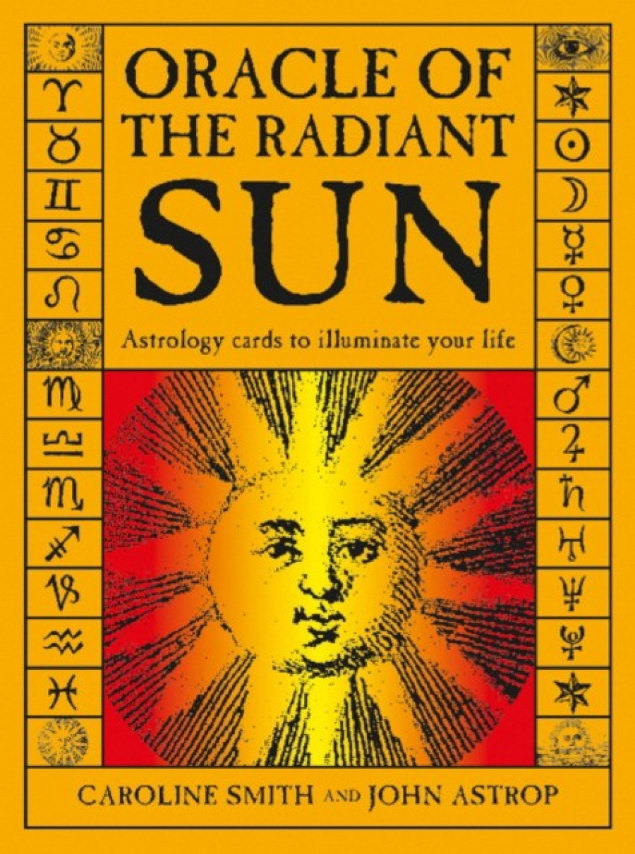 Smith Caroline, Astrop John Oracle of the Radiant Sun: Astrology Cards to Illuminate Your Life 