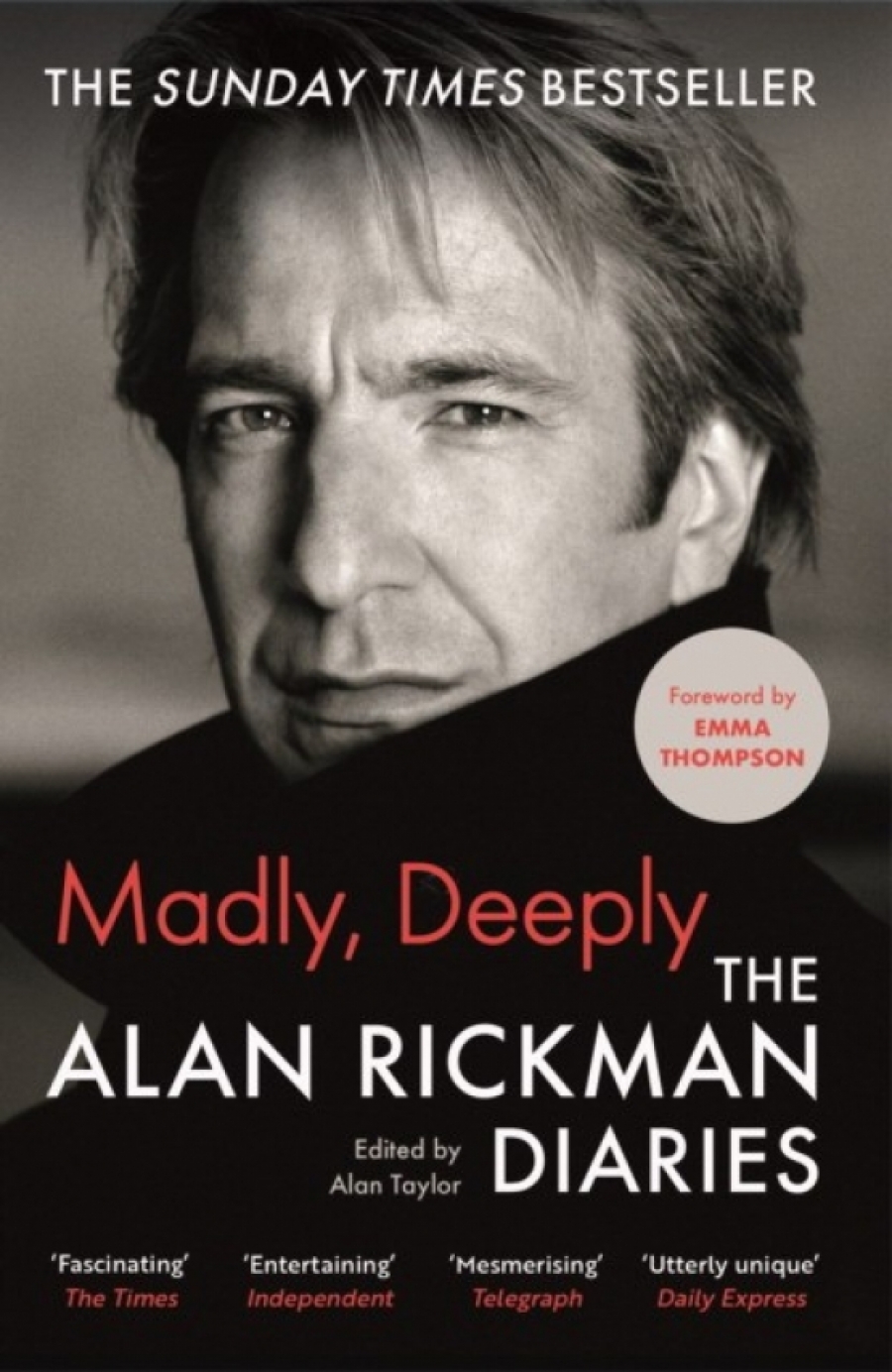 Alan, Rickman Madly, Deeply The Alan Rickman Diaries 