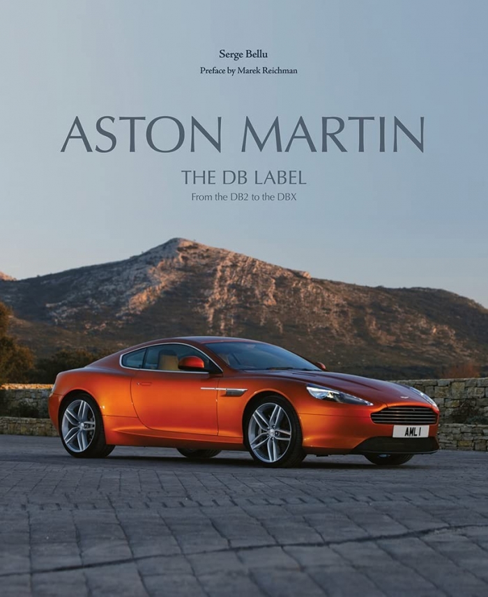 Serge, Bellu Aston Martin: The DB Label: From the DB2 to the DBX: The Heritage of David Brown 