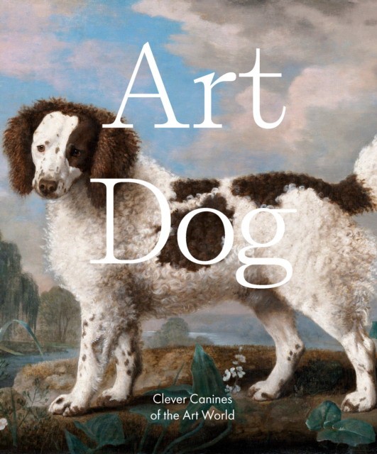 Smith Street Books Art Dog: Clever Canines of the Art World 