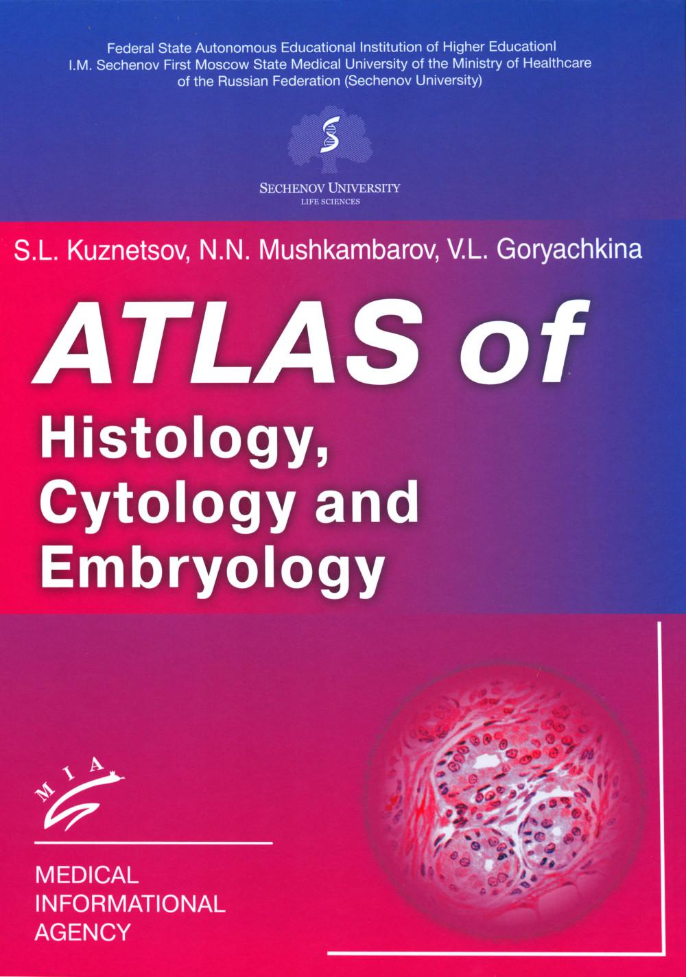  ..,  ..,  .. Atlas of Histology, Cytology and Embryology 