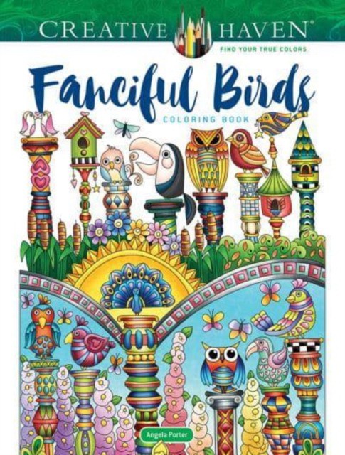 Angela, Porter Creative haven fanciful birds coloring book 