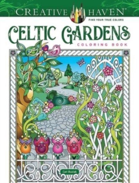 Cari, Buziak Creative haven celtic gardens coloring book 