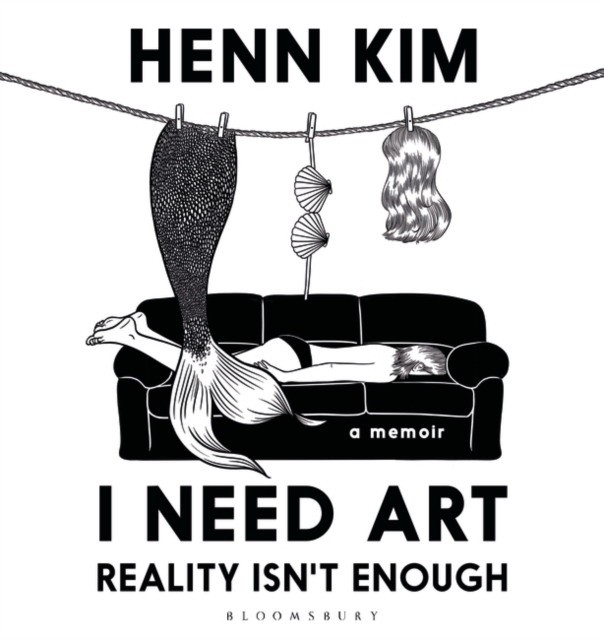 Henn Kim I need Art. Reality isn't enough 