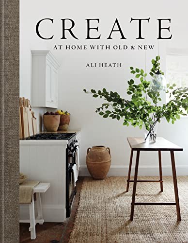Ali, Heath Create: At Home with Old & New 