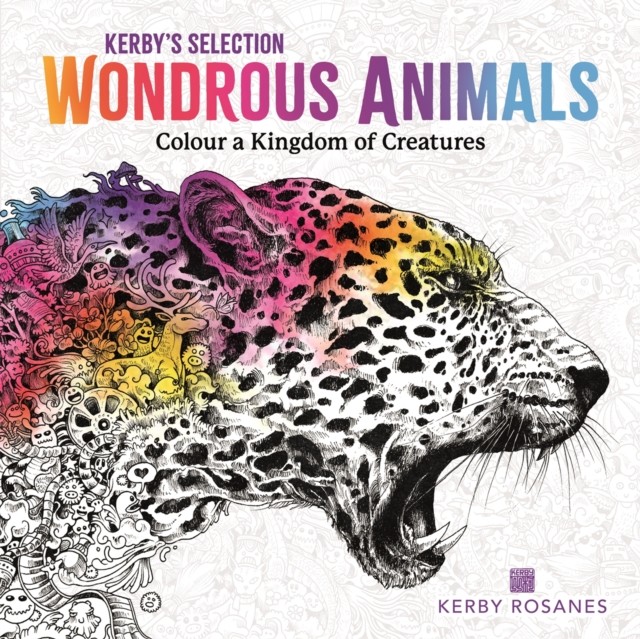 Rosanes Kerby Wondrous Animals : Colour a Kingdom of Creatures 