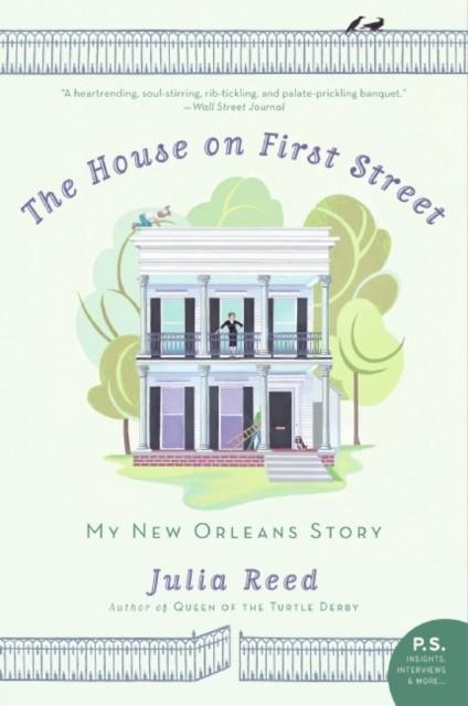 Reed Julia The House on First Street: My New Orleans Story 