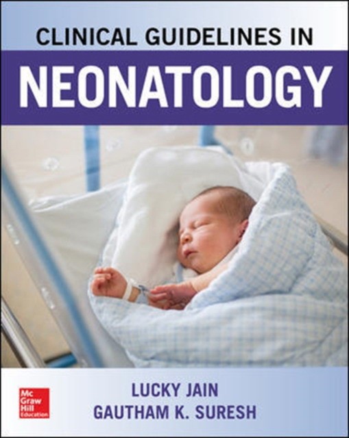 Jain, Lucky Clinical guidelines in neonatology 