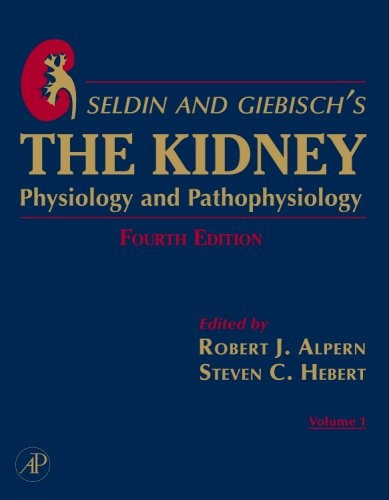 Robert Alpern Seldin and Giebisch's The Kidney,1-2 