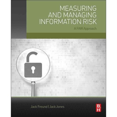 Jack Freund Measuring and Managing Information Risk, 