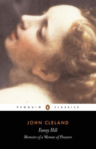 John Cleland Fanny Hill or Memoirs of a Woman of Pleasure 