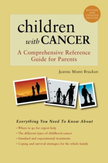 Bracken Jeanne Munn, Pruden Pruden, Munn Bracken J Children with Cancer: A Comprehensive Reference Guide for Parents 