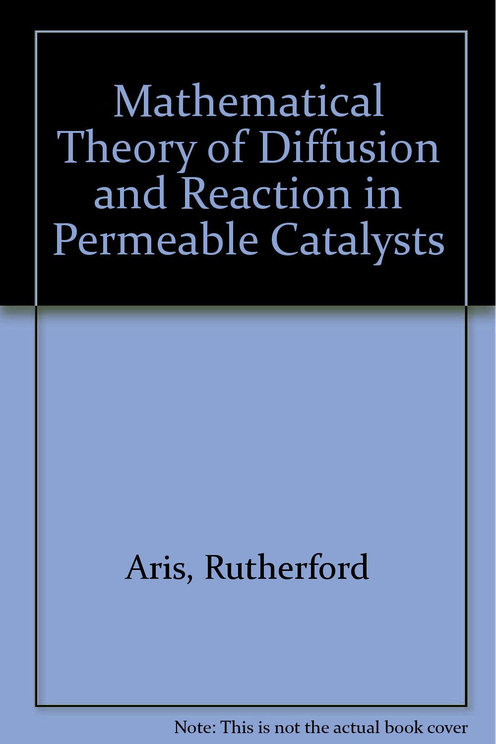 Rutherford Aris The mathematical theory of diffusion and reaction in permeable catalysts. 2 Questions of uniqueness, stability, and transient behaviour 