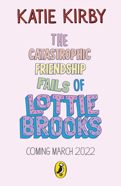 Katie, Kirby The Catastrophic Friendship Fails of Lottie Brooks 