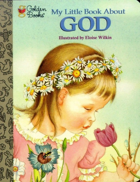Wilkin Eloise, Watson Jane Werner My Little Book about God 
