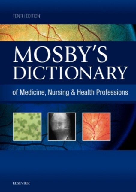Mosby Mosby's Dictionary of Medicine, Nursing & Health Professions 