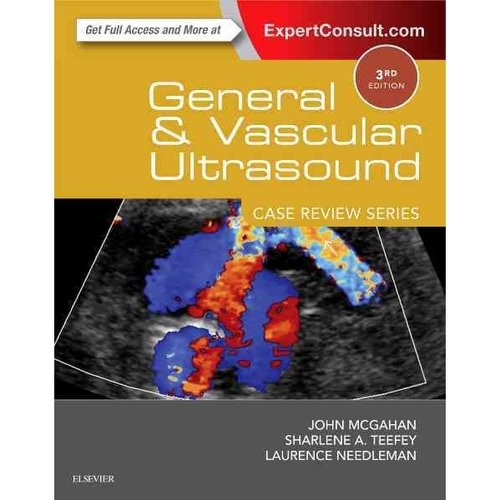 McGahan John P. General and Vascular Ultrasound: Case Review Series 