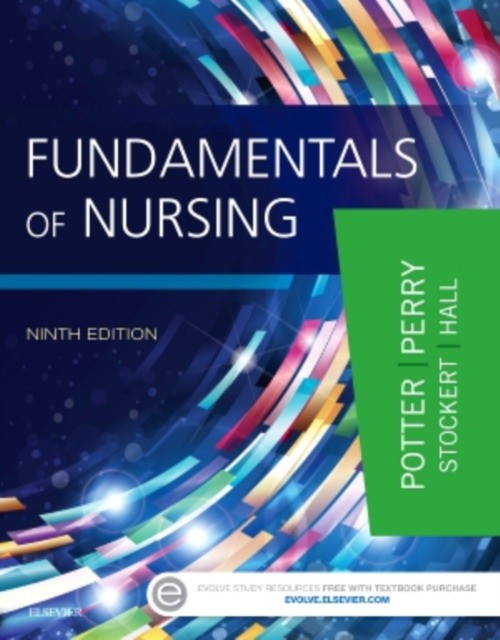 Patricia A. Potter, Anne Griffin Perry, Patricia S Fundamentals of Nursing, 9ed. 