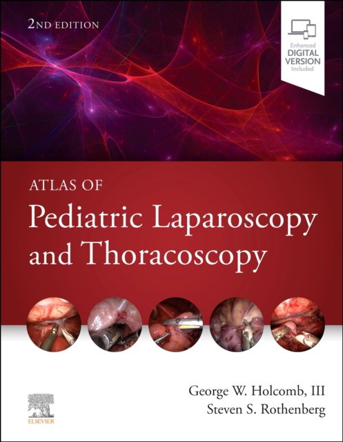 Holcomb George W. Atlas Of Pediatric Laparoscopy And Thoracoscopy 