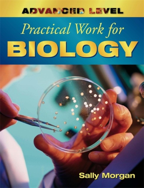 Morgan Advanced Level Practical Work For Biology 