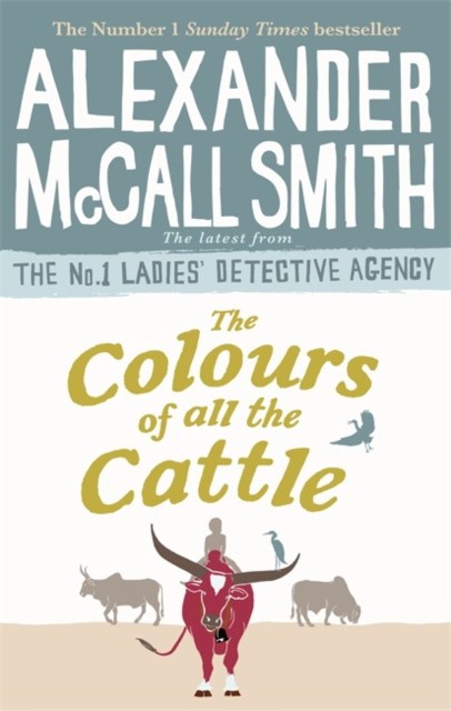 McCall Smith Alexander Colours of all the Cattle 