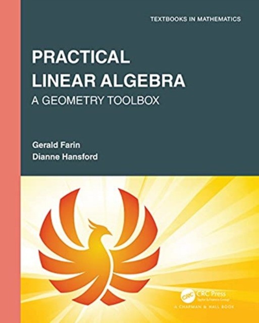 Farin, Gerald (arizona State University, Tempe, Us Practical linear algebra 