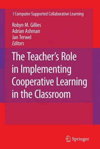 Gillies Robyn M., Ashman Adrian, Terwel Jan The Teacher's Role in Implementing Cooperative Learning in the Classroom 